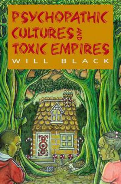 Cover for Will Black · Psychopathic Cultures and Toxic Empires (Paperback Book) (2019)