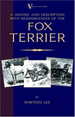Cover for Rawdon Lee · A History and Description, with Reminiscences, of the Fox Terrier (A Vintage Dog Books Breed Classic - Terriers) (Pocketbok) (2005)