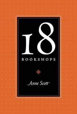 Cover for Anne Scott · 18 Bookshops (Hardcover Book) (2011)