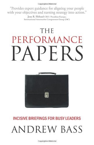 Cover for Andrew Bass · The Performance Papers - Incisive Briefings for Busy Leaders (Paperback Book) (2011)