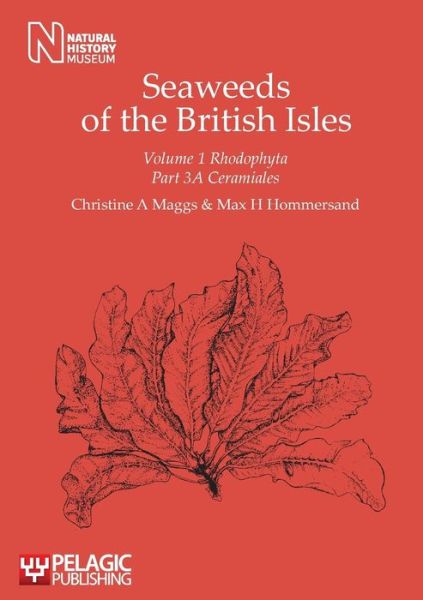 Cover for Max H. Hommersand · Seaweeds of the British Isles Volume 1 Rhodophyta Part 3a Ceramiales (Seaweeds of the British Isles: Rhodophyta) (Paperback Book) (2013)