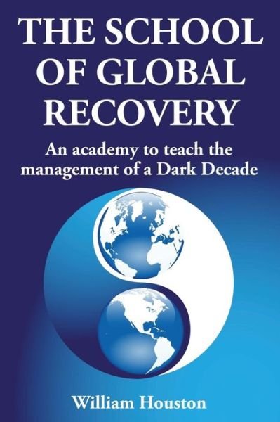 Cover for William Houston · The School of Global Recovery (Paperback Book) (2016)