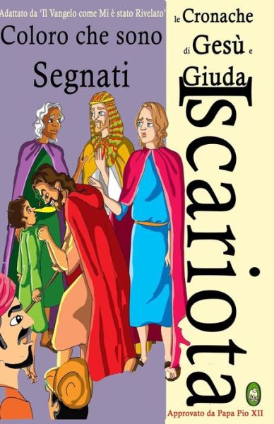 Coloro Che Sono Segnati (Le Cronache Di Gesù E Giuda Iscariota) (Volume 2) (Italian Edition) - Lamb Books - Books - Lamb Books - 9781910201718 - June 26, 2014