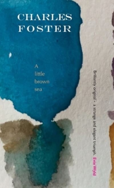 Cover for Charles Foster · A little brown sea (Innbunden bok) (2022)
