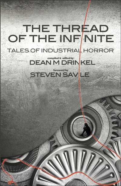 Cover for Dean Drinkel · The Thread of the Infinite: Tales of Industrial Horror - Snowbooks Anthologies (Paperback Book) (2019)