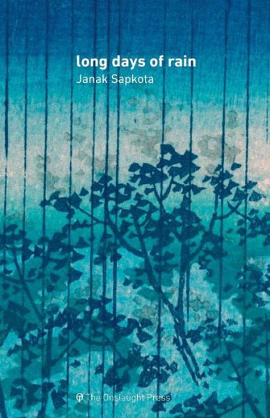 Long Days of Rain - Janak Sapkota - Książki - Onslaught Press - 9781912111718 - 1 lutego 2017