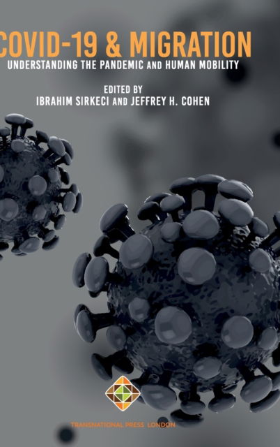 Cover for Ibrahim Sirkeci · COVID-19 and Migration (Hardcover Book) (2020)