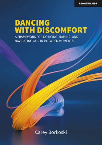 Cover for Carey Borkoski · Dancing with Discomfort: A framework for noticing, naming, and navigating our in-between moments (Paperback Book) (2021)