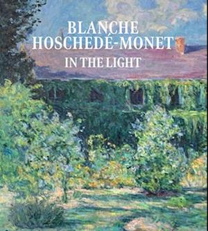 Cover for Blanche Hoschede-Monet in the Light (Hardcover Book) (2025)