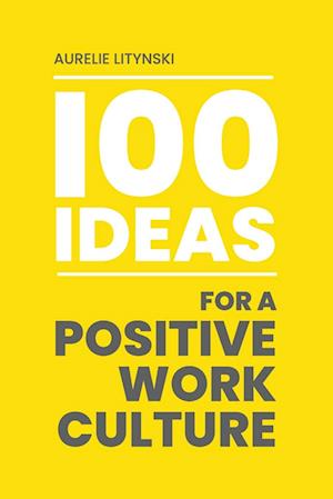 Cover for Aurelie Litynski · 100 Ideas for a Positive Work Culture (Paperback Book) (2025)