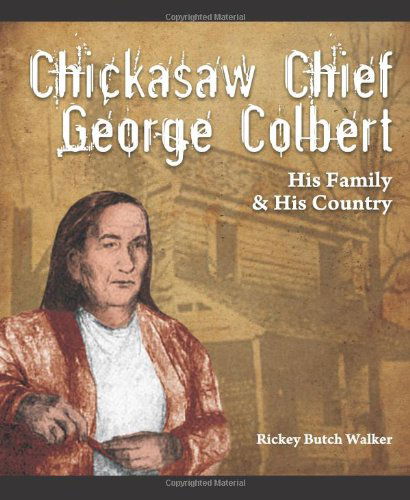 Cover for Rickey Butch Walker · Chickasaw Chief George Colbert: His Family and His Country (Pocketbok) (2012)