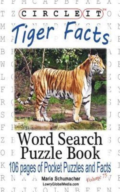 Cover for Lowry Global Media LLC · Circle It, Tiger Facts, Word Search, Puzzle Book (Paperback Book) (2016)