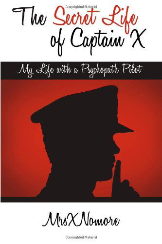 Cover for Mrsxnomore · The Secret Life of Captain X: My Life with a Psychopath Pilot (Paperback Book) (2014)