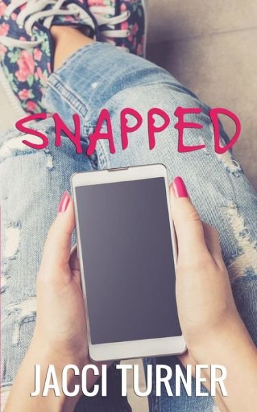 Cover for Jacci Turner · Snapped (Paperback Book) (2018)