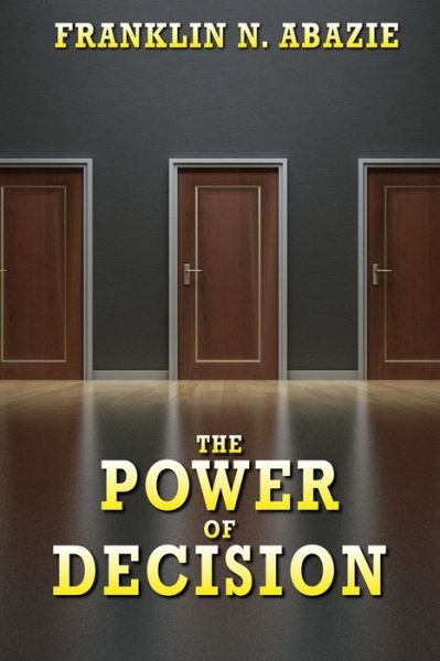 Cover for Franklin N Abazie · The Power of Decision (Paperback Book) (2018)