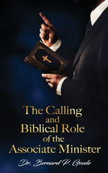 Cover for Bernard P Goode · The Calling and Biblical Role of the Associate Minister (Paperback Book) (2019)