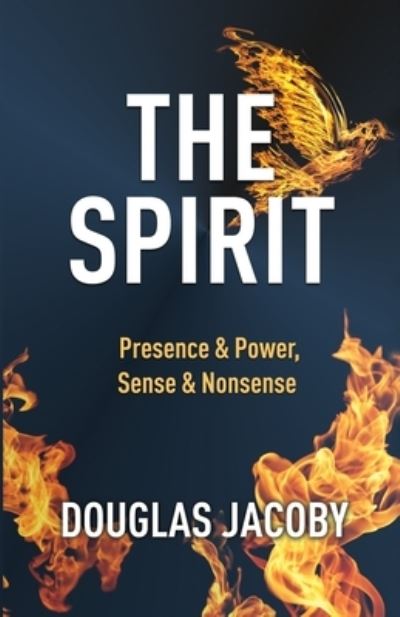 Cover for Douglas Jacoby · Spirit-Presence &amp; Power, Sense and Nonsense (Book) (2023)