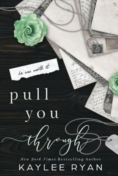 Pull You Through - Special Edition - Kaylee Ryan - Livres - Ryan, Kaylee - 9781949151718 - 25 juillet 2022