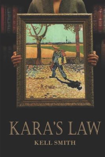 Kara's Law - Kell Smith - Libros - Adelaide Books - 9781949180718 - 27 de enero de 2019