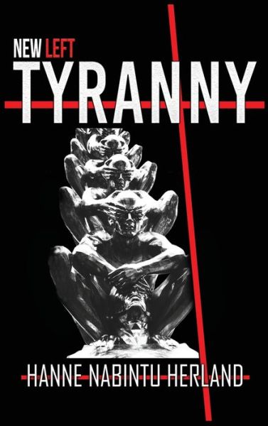 Cover for Hanne Herland · New Left Tyranny (Hardcover Book) (2020)