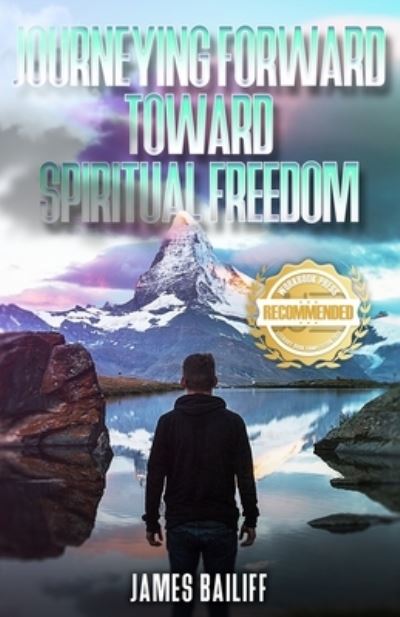 Cover for James D Bailiff · Journeying Forward Toward Spiritual Freedom (Pocketbok) (2021)