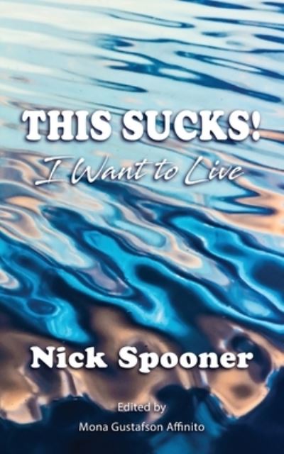 Cover for Mona Gustafson · This Sucks! I Want To Live (Paperback Book) (2022)