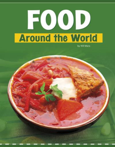 Food Around the World - Wil Mara - Książki - Capstone Press, Incorporated - 9781977123718 - 1 sierpnia 2020