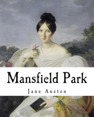 Mansfield Park - Jane Austen - Bøker - Createspace Independent Publishing Platf - 9781977615718 - 25. september 2017