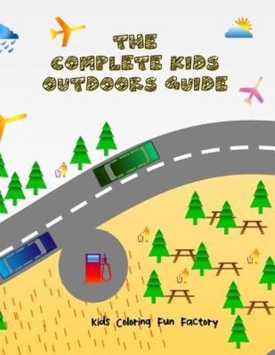 Cover for Dona Kutta · The Complete Kids Outdoors Guide (Pocketbok) (2017)