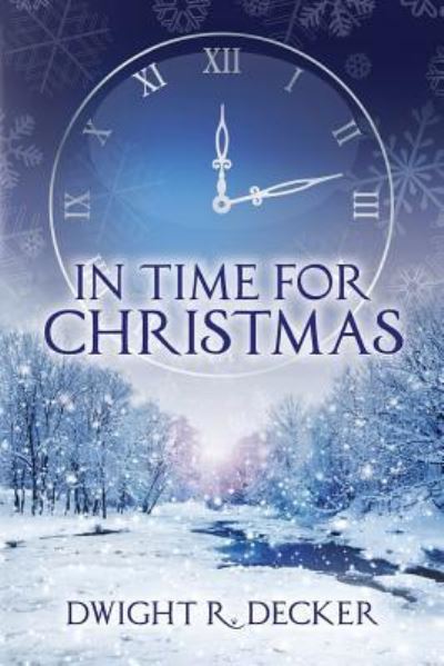 Cover for Dwight R. Decker · In Time for Christmas (Book) (2017)