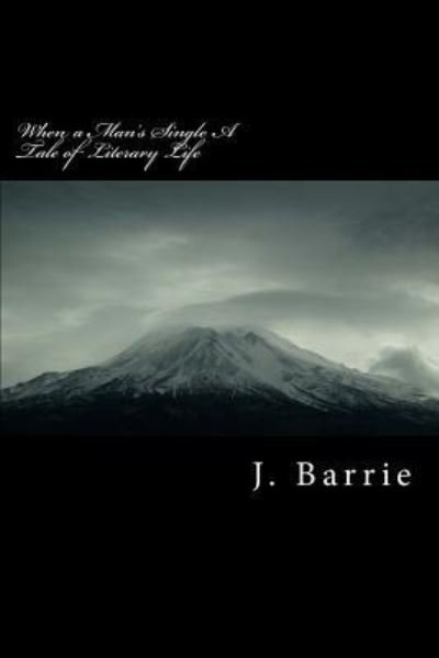 Cover for J. M. Barrie · When a Man's Single A Tale of Literary Life (Paperback Bog) (2018)