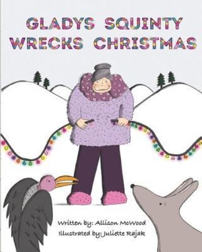 Cover for Allison McWood · Gladys Squinty Wrecks Christmas (Paperback Bog) (2018)