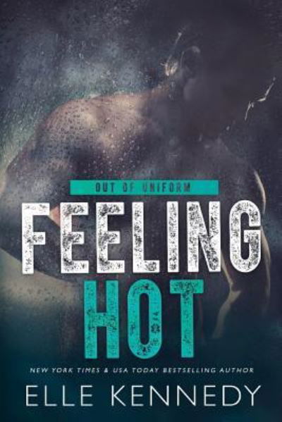 Cover for Elle Kennedy · Feeling Hot - Out of Uniform (Paperback Book) (2017)