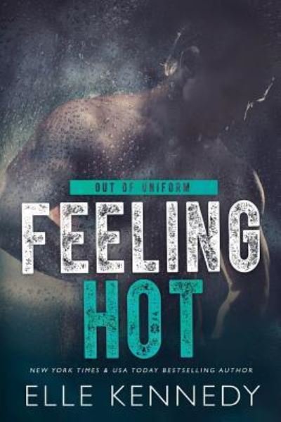Cover for Elle Kennedy · Feeling Hot - Out of Uniform (Pocketbok) (2017)