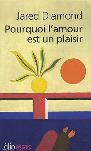 Cover for Jared Diamond · Pourquoi Amour Est Plaisi (Folio Essais) (French Edition) (Taschenbuch) [French edition] (2010)
