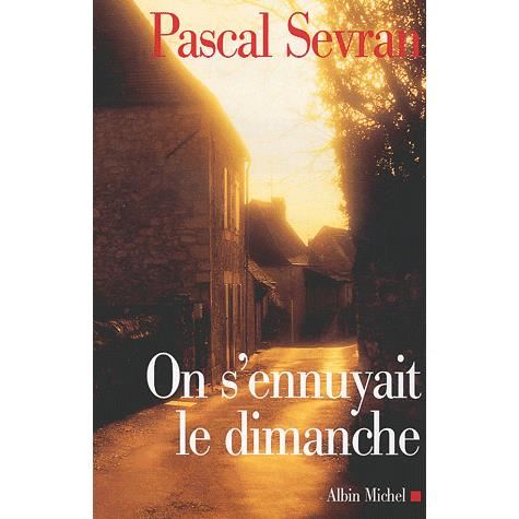 Cover for Pascal Sevran · On S'ennuyait Le Dimanche (Memoires - Temoignages - Biographies) (French Edition) (Paperback Book) [French edition] (2004)