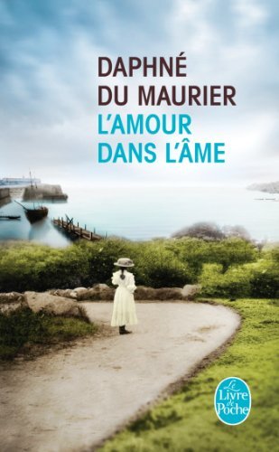 Cover for Daphne Du Maurier · L'amour dans l'ame (Paperback Bog) [French edition] (2014)