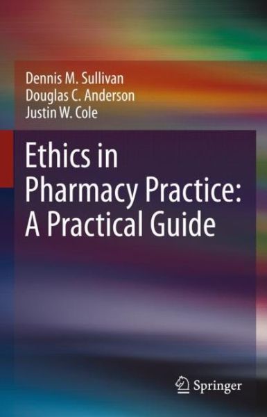Cover for Dennis M. Sullivan · Ethics in Pharmacy Practice: A Practical Guide (Paperback Bog) [2021 edition] (2022)