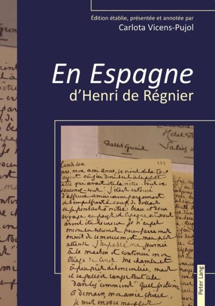 Cover for Carlota Vicens-Pujol · &quot; En Espagne &quot; d'Henri de Regnier: Edition Etablie, Presentee Et Annotee Par Carlota Vicens-Pujol (Paperback Book) (2017)