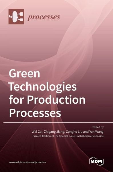 Cover for Wei Cai · Green Technologies for Production Processes (Gebundenes Buch) (2021)
