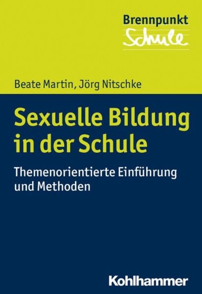 Sexuelle Bildung in der Schule - Martin - Bücher -  - 9783170324718 - 26. April 2017