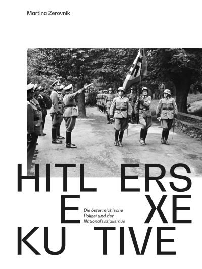 Hitlers Exekutive - Martina Zerovnik - Books -  - 9783205220718 - April 15, 2024