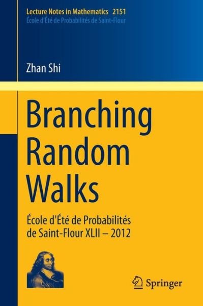 Cover for Zhan Shi · Branching Random Walks: Ecole d'Ete de Probabilites de Saint-Flour XLII – 2012 - Lecture Notes in Mathematics (Paperback Bog) [1st ed. 2015 edition] (2016)