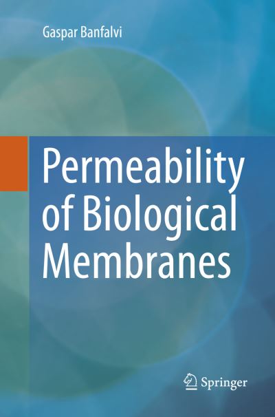 Cover for Gaspar Banfalvi · Permeability of Biological Membranes (Paperback Book) [Softcover reprint of the original 1st ed. 2016 edition] (2018)