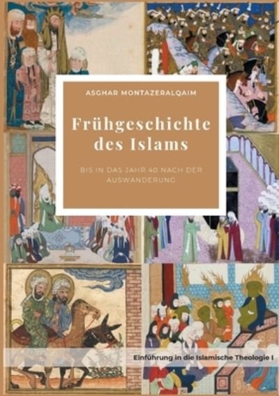 Cover for Asghar Montazeroghaem · Fruhgeschichte des Islams (Paperback Bog) (2021)