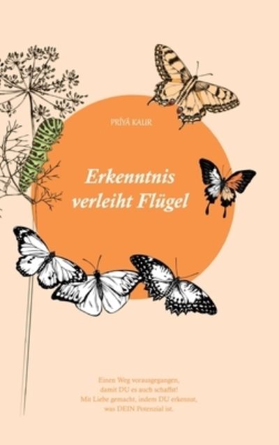 Cover for Priya Kaur · Erkenntnis verleiht Flugel (Hardcover Book) (2021)