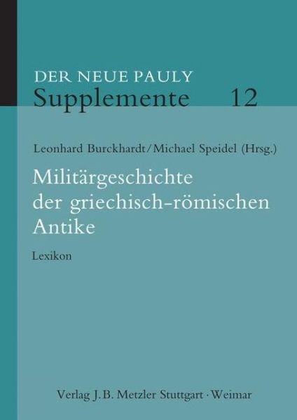 Cover for Militargeschichte der griechisch-romischen Antike: Lexikon - Neuer Pauly Supplemente (Hardcover Book) (2022)