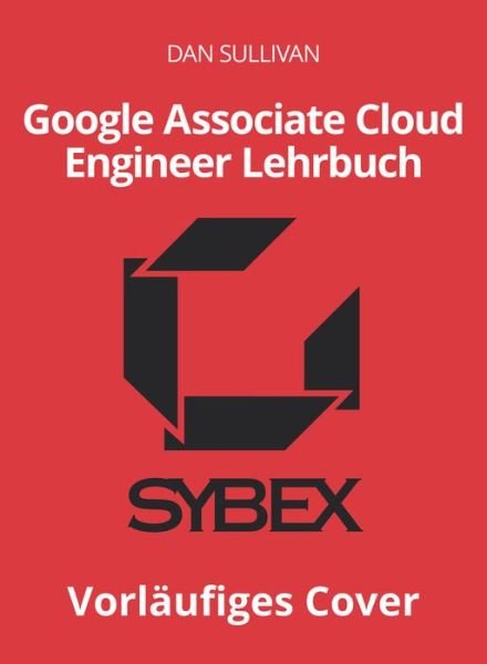 Cover for Dan Sullivan · Offizielles Google Associate Cloud EngineerLehrbuch (Taschenbuch) (2020)
