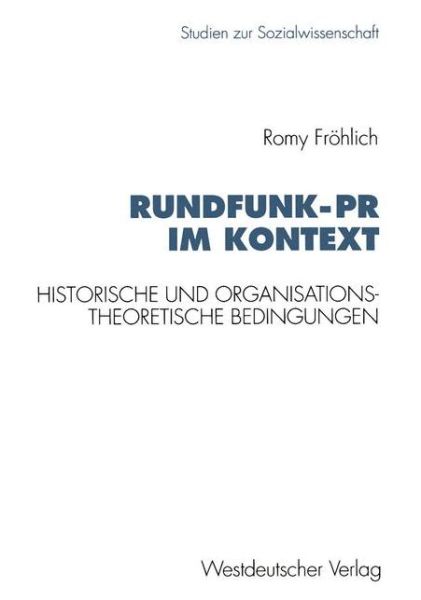 Cover for Romy Froehlich · Rundfunk-PR Im Kontext - Studien Zur Sozialwissenschaft (Paperback Book) [1994 edition] (1994)