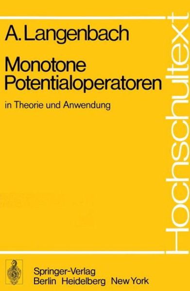 Cover for A. Langenbach · Monotone Potentialoperatoren in Theorie und Anwendung - Hochschultext (Paperback Book) [German edition] (1977)